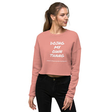 Load image into Gallery viewer, Doing My Own Thang Crop Sweatshirt By KISABI®
